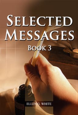 Selected Messages Book 3 - Ellen G. White Writings