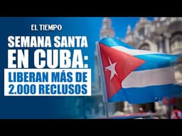 Cuba libera 2.010 presos en gesto humanitario; comienzan salidas en La Habana | EL TIEMPO
