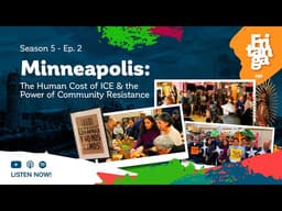Minneapolis: The Human Cost of ICE & the Power of Community Resistance