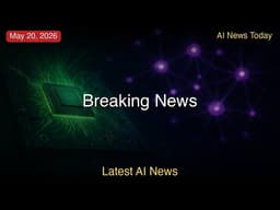 Latest AI News | 20th May 2026 (EDT) | Top AI News: Google IO, OpenAI Education, Karpathy