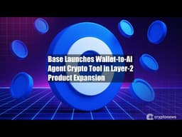 Base Launches Wallet-to-AI Agent Crypto Tool in Layer-2 Productk