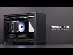 Elegant Micro ATX Air Cooled Gaming PC Build | Montech Ten – Three Different Modes in One PC Case