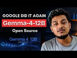 Gemma 4 12B (Tested) Is Google's Biggest Open Source Surprise