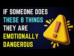 If Someone Does These 8 Things, They Are Emotionally Dangerous 🚩