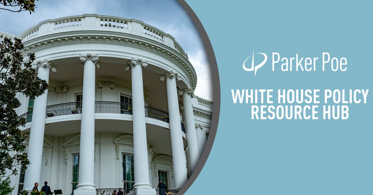 
	White House Policy Resource Hub  |  Parker Poe
