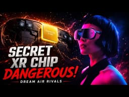 This Secret XR Chip Could Be Dream Air’s Biggest Threat YET