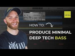 How To Produce Minimal/Deep Tech Basslines