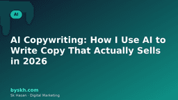 How I Use AI to Write Copy That Actually Sells in 2026