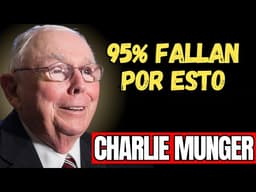 CHARLIE MUNGER - Las 5 decisiones que crean riqueza (y por que el 95% falla)