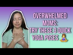 3 Easy Yoga Poses for Overwhelmed Moms | Prenatal & Postpartum Stress Relief 🧘‍♀️👶