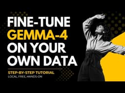 Fine-Tune Gemma-4 on Your Own Dataset Locally: Step-by-Step Tutorial