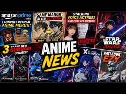 Amazon Anime, 40 Yr Manga, Stalking VA, 3 GUNDAM HOT NEWS, Star Wars, Xenotoon, Patlabor [DV Live]