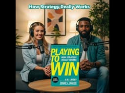 Playing to Win by A.G. Lafley & Roger L. Martin | How Strategy Really Works