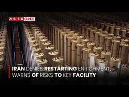 Iran Denies Restarting Enrichment, Warns of Risks to Key Facility | Asia One News