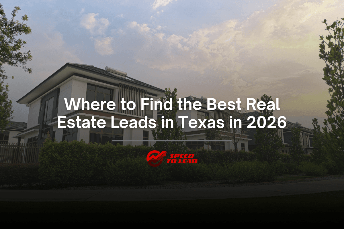 Where to Find the Best Real Estate Leads in Texas: 2026 ...