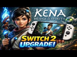 KENA Bridge of Spirits on Nintendo Switch 2 – INSANE Graphics & Gameplay Reveal!
