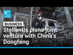Stellantis-Dongfeng joint venture will see Chinese maker's EVs built in France • FRANCE 24 English