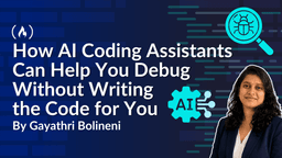 How AI Coding Assistants Can Help You Debug Without Writing the ...