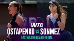 Jelena Ostapenko vs. Zeynep Sonmez | 2026 Eastbourne Quarterfinals | WTA Match Highlights