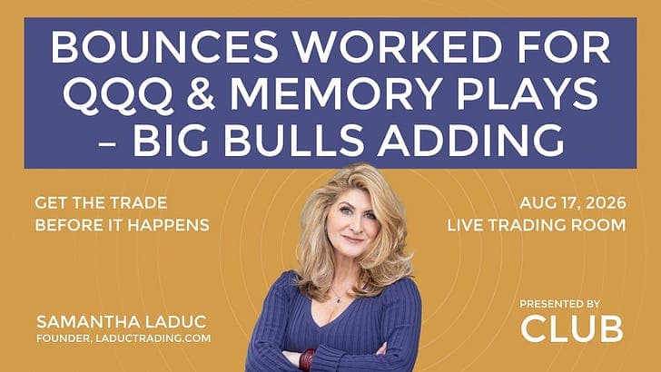 Bounces Worked For QQQ & Memory Plays – Big Bulls Adding
