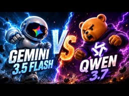 Gemini 3.5 Flash vs Qwen 3.7 - Qwen 3.7 Beat It Twice