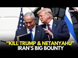 Breaking News LIVE: Iran’s ‘Assassination Bill’ That Proposes $58-Million Bounty On Trump Netanyahu?