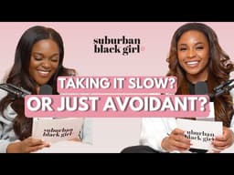 Is Taking Things Slow Healthy or Avoidant? Dating, Situationships & Emotional Safety