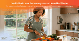 Insulin Resistance Perimenopause and Your Hot Flashes