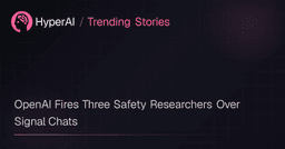 OpenAI Fires Three Safety Researchers Over Signal Chats