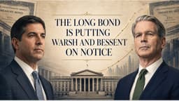 The Long Bond Is Putting Warsh and Bessent on Notice