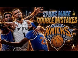 Spurs Make DOUBLE MISTAKES! Wemby RESPONDS w/ HORRIBLE Excuses After This... | Knicks News