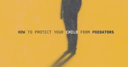 How to Protect Your Child from Predators