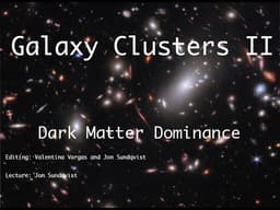 Galaxies and Cosmology L6: Galaxy Clusters II: Dark Matter Dominance