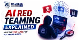 AI Red Teaming Explained: How to Test LLMs for Vulnerabilities (2026)