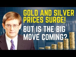 Why Gold and Silver Prices Are Rising Again