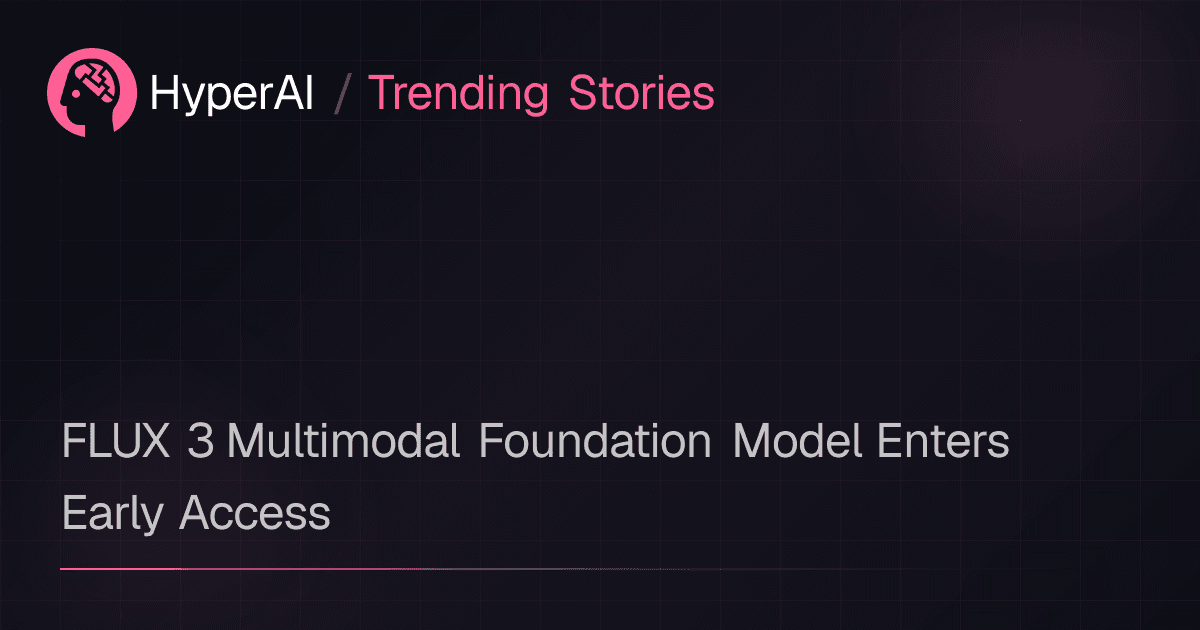 FLUX 3 Multimodal Foundation Model Enters Early Access
