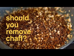 i tested chaff removal so you don't have to