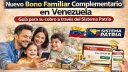 Nuevo Bono Familiar Complementario en Venezuela: Guía para su cobro a través del Sistema Patria