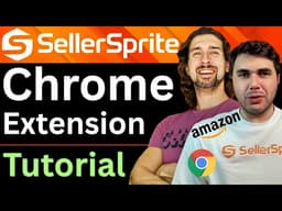 SellerSprite Chrome Extension Tutorial: How to Use It for Amazon Product Research