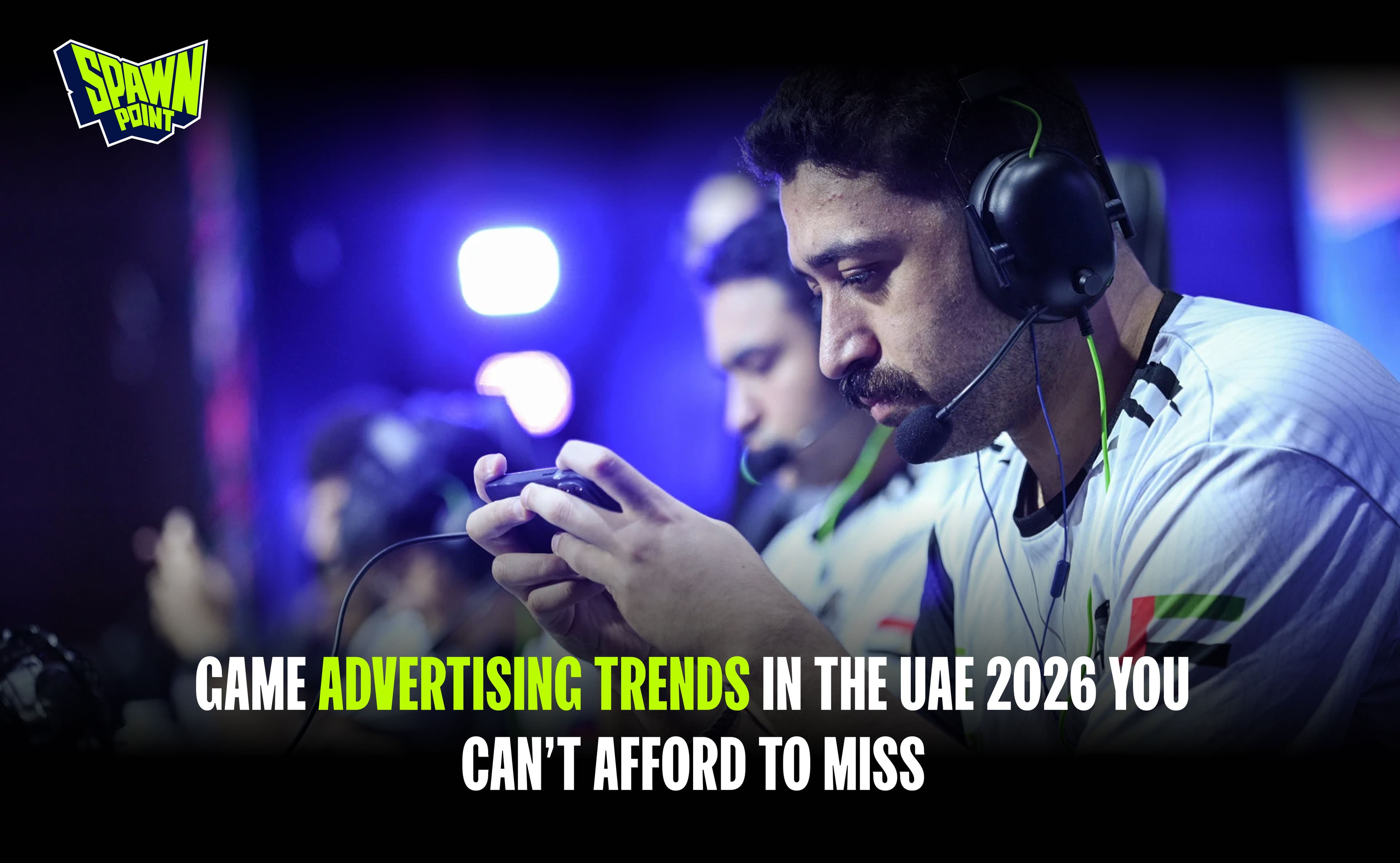 Mobile Game Advertising Trends UAE 2026: Key Insights