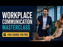 Workplace Communication Masterclass Full Course | Paid Course For Free