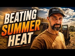 Van Life - Beating the Summer Heat