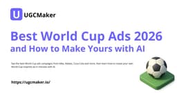 Best World Cup Ads 2026 and How to Make Yours with AI