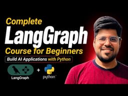 Complete LangGraph Course for Beginners | Build AI Agents with Python