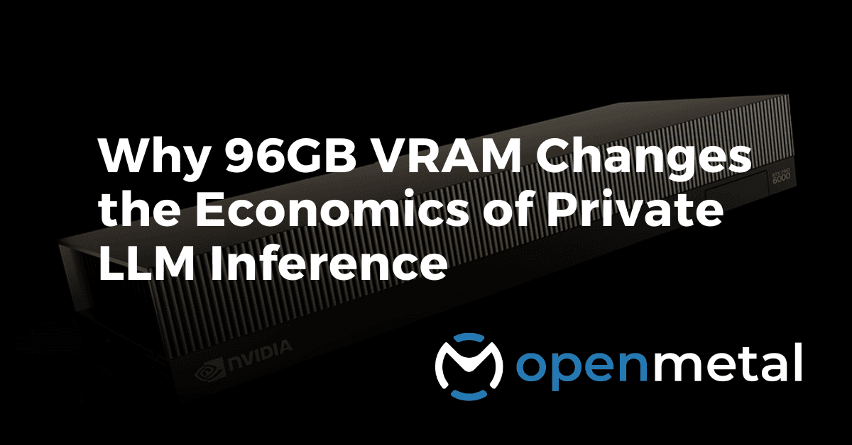 Why 96GB VRAM Changes the Economics of Private LLM ...