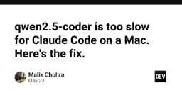 qwen2.5-coder is too slow for Claude Code on a Mac. Here's the fix.