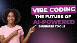 What Is Vibe Coding? The Future of AI-Powered Business Tools