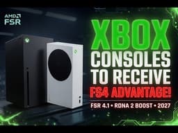 Xbox Massive Upgrade Revealed | FSR 4.1 Coming to Series X in 2027 - Huge Xbox Advantage Revealed!