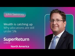 Private wealth and private markets: Closing the access gap with John Sweeney, Brookfield