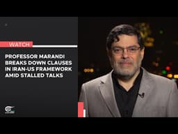 Professor Marandi breaks down clauses in Iran-US framework amid stalled talks